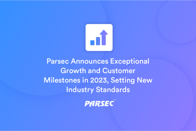 Parsec Announces Exceptional Growth